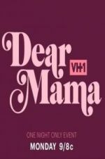 Watch Dear Mama: A Love Letter to Mom Megashare