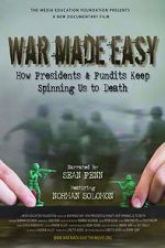 Watch War Made Easy: How Presidents & Pundits Keep Spinning Us to Death Megashare