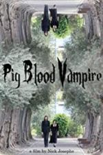 Watch Pig Blood Vampire Megashare
