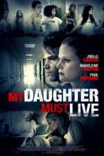 Watch My Daughter Must Live Megashare