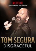 Watch Tom Segura: Disgraceful Megashare