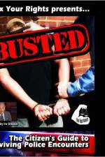Watch Busted The Citizen's Guide to Surviving Police Encounters Megashare