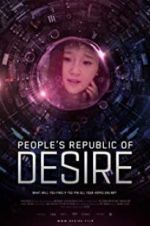 Watch People\'s Republic of Desire Megashare