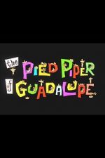 Watch The Pied Piper of Guadalupe (Short 1961) Megashare