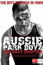 Watch Aussie Park Boyz The Next Chapter Megashare