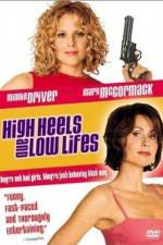 Watch High Heels and Low Lifes Online Megashare