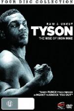 Watch Tyson: Raw and Uncut - The Rise of Iron Mike Megashare