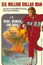 Watch The Six Million Dollar Man: Wine, Women and War Megashare