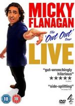 Watch Micky Flanagan: Live - The Out Out Tour Megashare
