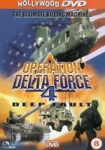 Watch Operation Delta Force 4: Deep Fault Megashare