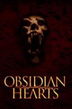 Watch Obsidian Hearts Megashare