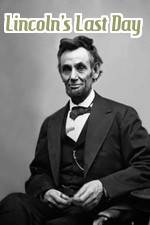 Watch Lincoln's Last Day Megashare