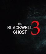 Watch The Blackwell Ghost 3 Megashare