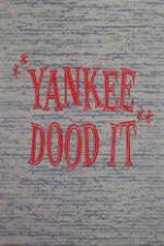 Watch Yankee Dood It Megashare