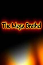 Watch The Mega Brothel Megashare