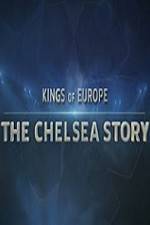Watch Kings Of Europe - The Chelsea Story Megashare