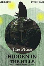 Watch The Place Hidden in the Hills Megashare