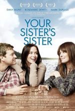 Watch Your Sister\'s Sister Megashare