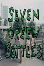 Watch Seven Green Bottles Megashare