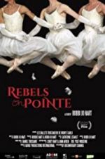 Watch Rebels on Pointe Megashare