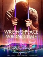 Watch Wrong Place Wrong Time Megashare