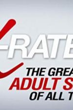 Watch X-Rated 2: The Greatest Adult Stars of All Time! Online Megashare