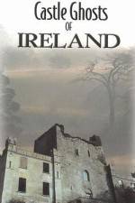 Watch Castle Ghosts of Ireland Megashare