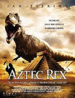 Watch Tyrannosaurus Azteca Megashare