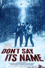 Watch Don\'t Say Its Name Online 123movieshub