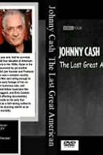 Watch Johnny Cash: The Last Great American Megashare