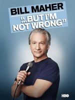 Watch Bill Maher... But I\'m Not Wrong Megashare