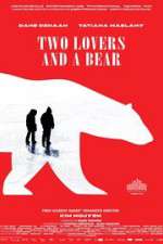 Watch Two Lovers and a Bear Megashare
