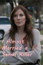 Watch I Almost Married a Serial Killer Megashare