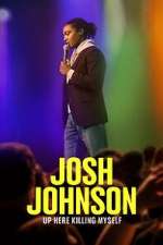 Watch Josh Johnson: Up Here Killing Myself (TV Special 2023) Megashare