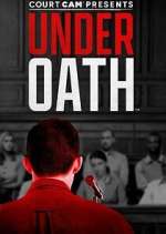 Watch Court Cam Presents Under Oath Megashare