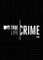 Watch True Life Crime UK Megashare