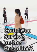 Watch Could You Survive on the Breadline? Megashare
