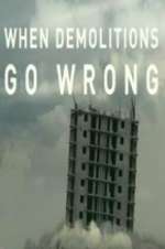 Watch When Demolitions Go Wrong Megashare