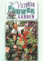 Watch The Victorian Flower Garden Megashare