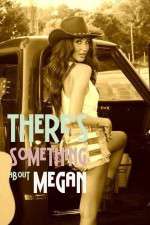 Watch There's Something About Megan Megashare