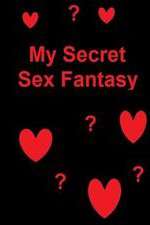 Watch My Secret Sex Fantasy Megashare
