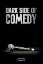 Watch Dark Side of Comedy Megashare