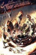 Watch Megashare Cadillacs and Dinosaurs Online