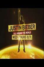 Watch Justin Bieber All Around the World Megashare