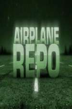 Watch Airplane Repo Megashare