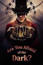Watch Are You Afraid of the Dark? Megashare