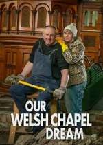 Watch Our Welsh Chapel Dream Megashare