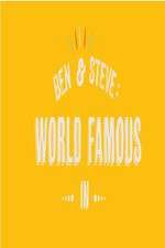 Watch Ben And Steve: World Famous In Megashare