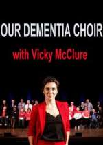 Watch Our Dementia Choir with Vicky Mcclure Megashare