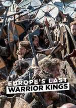 Watch Europe's Last Warrior Kings Megashare